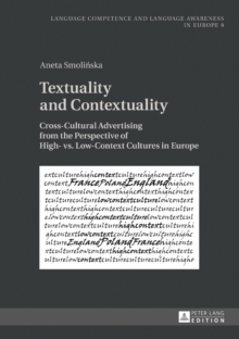 Textuality and Contextuality : Cross-Cultural Advertising from the Perspective of High- vs. Low-Context Cultures in Europe