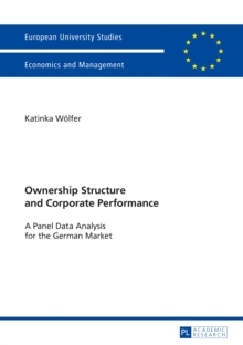 Ownership Structure and Corporate Performance : A Panel Data Analysis for the German Market