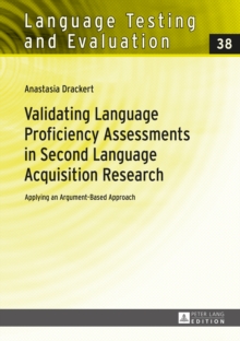 Validating Language Proficiency Assessments in Second Language Acquisition Research : Applying an Argument-Based Approach