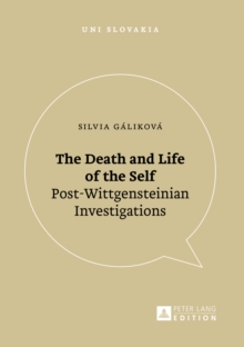 The Death and Life of the Self : Post-Wittgensteinian Investigations