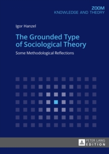 The Grounded Type of Sociological Theory : Some Methodological Reflections