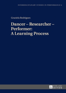 Dancer - Researcher - Performer: A Learning Process