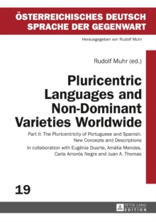 Pluricentric Languages and Non-Dominant Varieties Worldwide : Part II: The Pluricentricity of Portuguese and Spanish. New Concepts and Descriptions