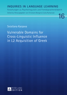 Vulnerable Domains for Cross-Linguistic Influence in L2 Acquisition of Greek