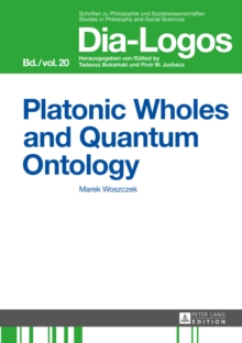 Platonic Wholes and Quantum Ontology : Translated by Katarzyna Kretkowska