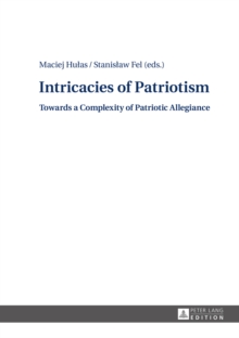 Intricacies of Patriotism : Towards a Complexity of Patriotic Allegiance