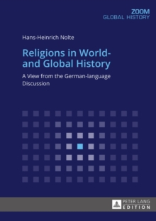 Religions in World- and Global History : A View from the German-language Discussion