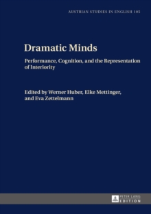 Dramatic Minds : Performance, Cognition, and the Representation of Interiority