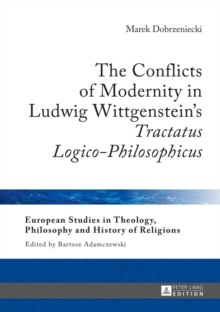 The Conflicts of Modernity in Ludwig Wittgenstein's Tractatus Logico-Philosophicus