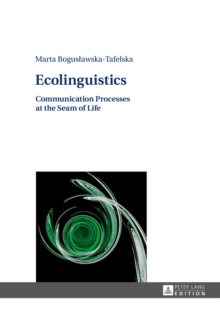 Ecolinguistics : Communication Processes at the Seam of Life