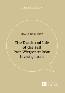 The Death and Life of the Self : Post-Wittgensteinian Investigations