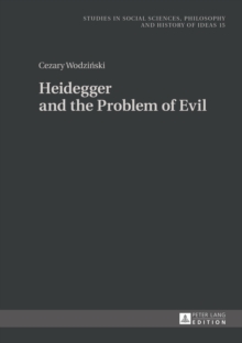 Heidegger and the Problem of Evil : Translated into English by Patrick Trompiz and Agata Bielik-Robson