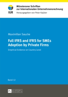 Full IFRS and IFRS for SMEs Adoption by Private Firms : Empirical Evidence on Country Level