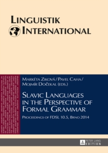 Slavic Languages in the Perspective of Formal Grammar : Proceedings of FDSL 10.5, Brno 2014