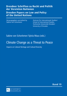 Climate Change as a Threat to Peace : Impacts on Cultural Heritage and Cultural Diversity