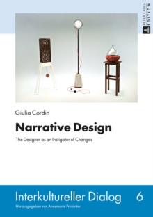 Narrative Design : The Designer as an Instigator of Changes