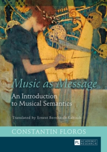 Music as Message : An Introduction to Musical Semantics