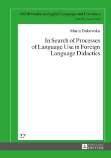 In Search of Processes of Language Use in Foreign Language Didactics