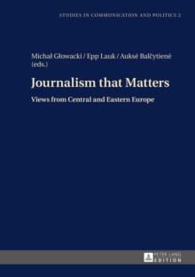 Journalism that Matters : Views from Central and Eastern Europe