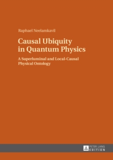 Causal Ubiquity in Quantum Physics : A Superluminal and Local-Causal Physical Ontology