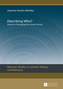 Describing Who? : Poland in Photographs by Jewish Artists