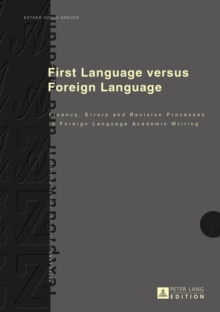 First Language versus Foreign Language : Fluency, Errors and Revision Processes in Foreign Language Academic Writing