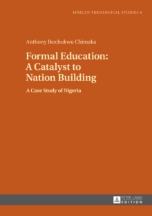 Formal Education: A Catalyst to Nation Building : A Case Study of Nigeria