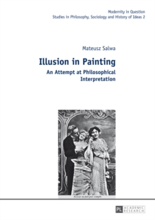 Illusion in Painting : An Attempt at Philosophical Interpretation