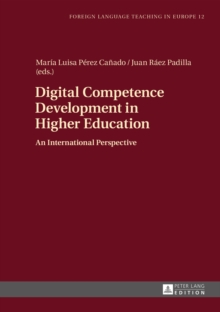 Digital Competence Development in Higher Education : An International Perspective