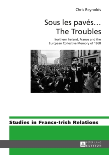 Sous les paves ... The Troubles : Northern Ireland, France and the European Collective Memory of 1968