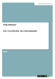Die Geschichte Des Abendmahls, Paperback / softback Book Die Geschichte Des Abendmahls, Paperback / softback Book