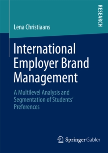 International Employer Brand Management : A Multilevel Analysis and Segmentation of Students' Preferences