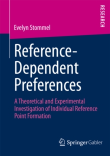 Reference-Dependent Preferences : A Theoretical and Experimental Investigation of Individual Reference-Point Formation