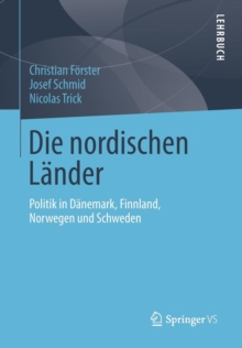 Die nordischen Lander : Politik in Danemark, Finnland, Norwegen und Schweden