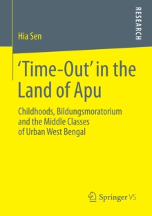 'Time-Out' in the Land of Apu : Childhoods, Bildungsmoratorium and the Middle Classes of Urban West Bengal