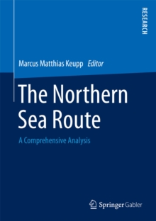 The Northern Sea Route : A Comprehensive Analysis