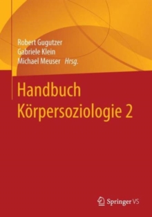 Handbuch Korpersoziologie : Band 2: Forschungsfelder und Methodische Zugange, Hardback Book Handbuch Korpersoziologie : Band 2: Forschungsfelder und Methodische Zugange, Hardback Book