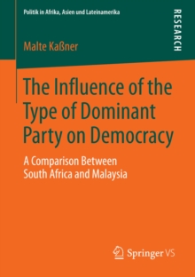 The Influence of the Type of Dominant Party on Democracy : A Comparison Between South Africa and Malaysia