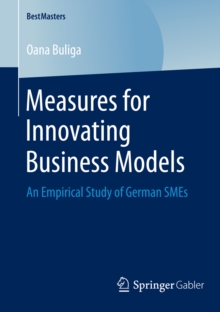 Measures for Innovating Business Models : An Empirical Study of German SMEs