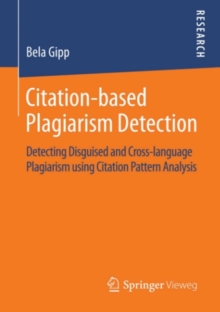 Citation-based Plagiarism Detection : Detecting Disguised and Cross-language Plagiarism using Citation Pattern Analysis