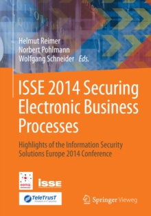 ISSE 2014 Securing Electronic Business Processes : Highlights of the Information Security Solutions Europe 2014 Conference