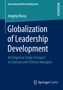 Globalization of Leadership Development : An Empirical Study of Impact on German and Chinese Managers