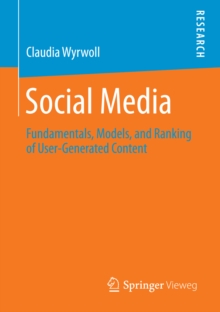 Social Media : Fundamentals, Models, and Ranking of User-Generated Content