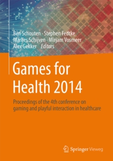 Games for Health 2014 : Proceedings of the 4th conference on gaming and playful interaction in healthcare