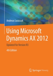 Using Microsoft Dynamics AX 2012 : Updated for Version R3