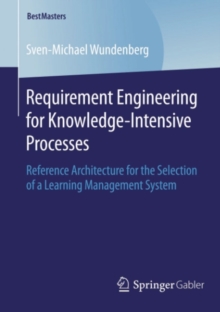 Requirement Engineering for Knowledge-Intensive Processes : Reference Architecture for the Selection of a Learning Management System