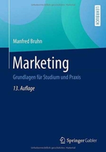 Marketing : Grundlagen fur Studium und Praxis, Paperback Book Marketing : Grundlagen fur Studium und Praxis, Paperback Book