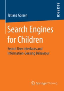 Search Engines for Children : Search User Interfaces and Information-Seeking Behaviour