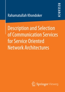 Description and Selection of Communication Services for Service Oriented Network Architectures