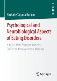 Psychological and Neurobiological Aspects of Eating Disorders : A Taste-fMRI Study in Patients Suffering from Anorexia Nervosa